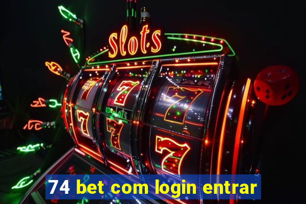 74 bet com login entrar